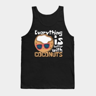 Everything Is Better With Coconuts Funny Tank Top